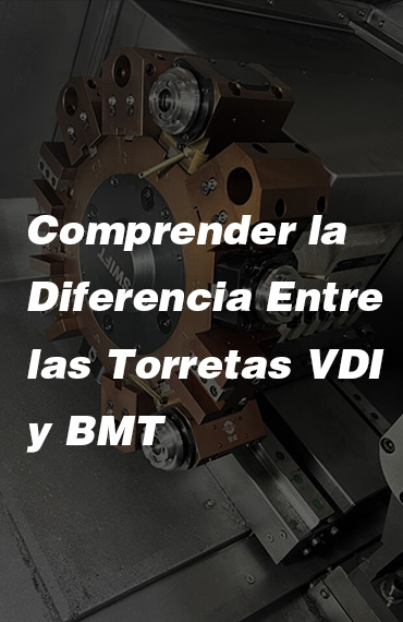 Entendiendo las Diferencias entre las Torreta VDI y BMT post thumbnail