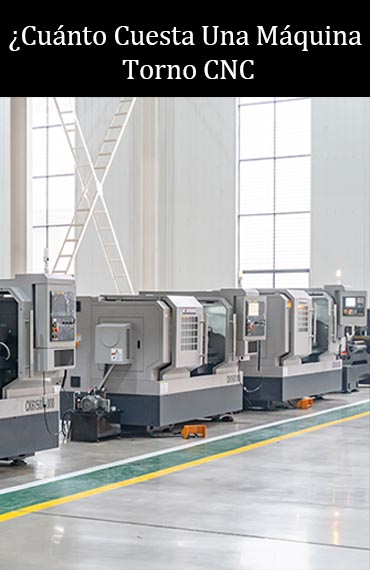 ¿Cuánto-Cuesta-Una-Máquina-Torno-CNC