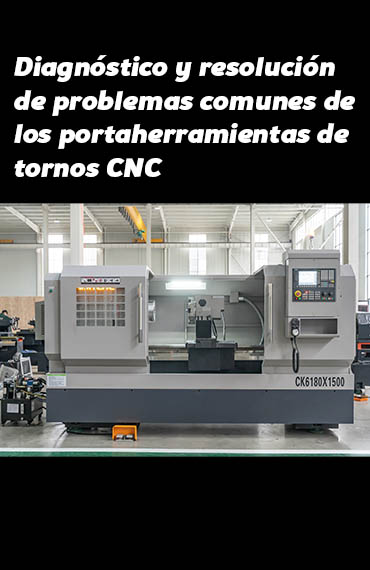 Diagnóstico y Resolución de Problemas comunes de los Portaherramientas de Tornos CNC post thumbnail