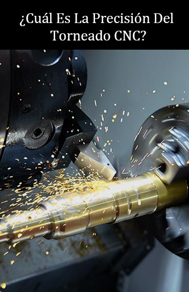 Exploración de la Precisión del Torneado CNC: Normas, Factores que Influyen y Aplicaciones Industriales post thumbnail