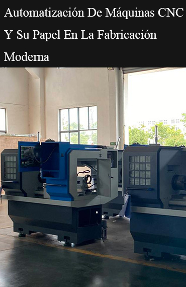 La automatización de las máquinas CNC y su papel en la fabricación moderna post thumbnail