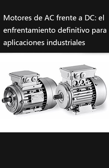 Motores de AC frente a DC: el enfrentamiento definitivo para aplicaciones industriales post thumbnail