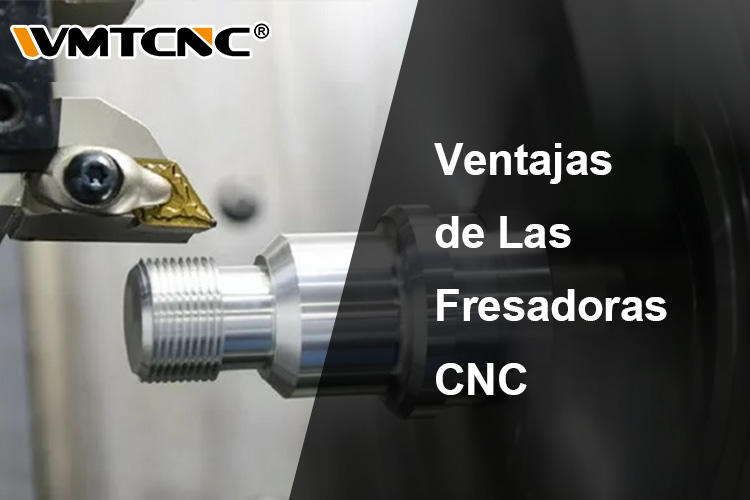 Ventajas-de-las-máquinas-fresadoras-CNC