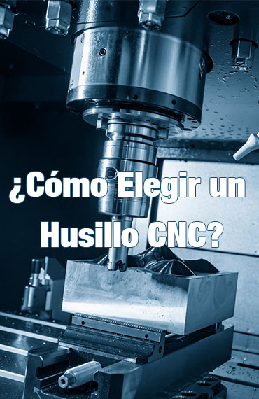 ¿Cómo Elegir un Husillo CNC? post thumbnail