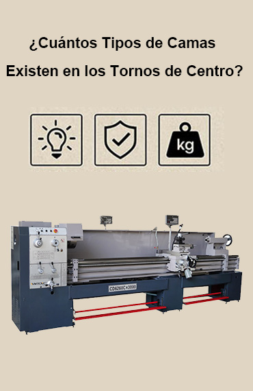 ¿Cuántos Tipos de Cama hay en las Máquinas de Torno Central? post thumbnail