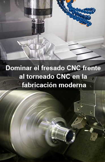 Dominar el fresado CNC frente al torneado CNC en la fabricación moderna post thumbnail