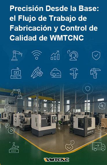 Precisión desde la Base: Dentro del Flujo de Trabajo de Fabricación y Control de Calidad de WMTCNC post thumbnail