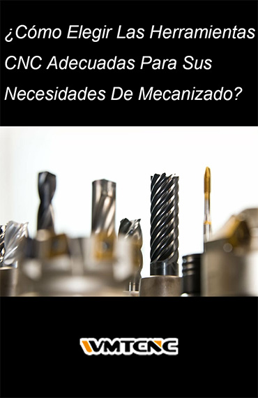 Cómo-Elegir-Las-Herramientas-CNC-Adecuadas-Para-Sus-Necesidades-De-Mecanizado