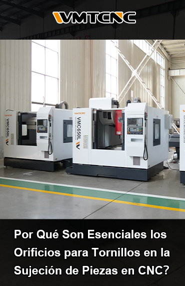 Por-QuéS-on-Esenciales-los-Orificios-para-Tornillos-en-la-Sujeción-de-Piezas-en-CNC
