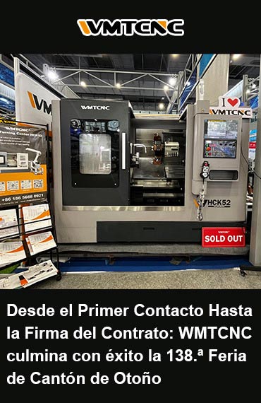 Desde-el-Primer-Contacto-Hasta-la-Firma-del-Contrato-WMTCNC-culmina-con-éxito-la-138.ª-Feria-de-Cantón